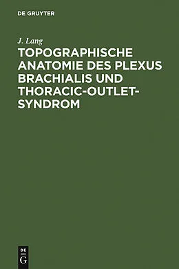 E-Book (pdf) Topographische Anatomie des Plexus brachialis und Thoracic-outlet-Syndrom von J. Lang