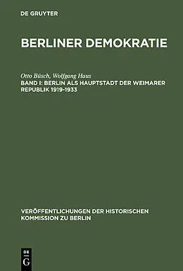 E-Book (pdf) Berlin als Hauptstadt der Weimarer Republik 19191933 von Otto Büsch, Wolfgang Haus