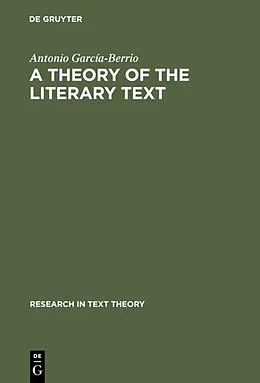E-Book (pdf) A Theory of the Literary Text von Antonio García-Berrio