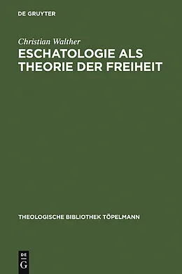 E-Book (pdf) Eschatologie als Theorie der Freiheit von Christian Walther