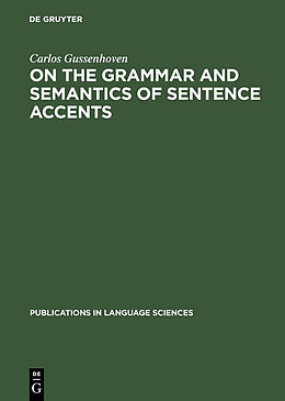 E-Book (pdf) On the Grammar and Semantics of Sentence Accents von Carlos Gussenhoven