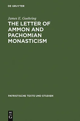 PDF The Letter of Ammon and Pachomian Monasticism von James E. Goehring