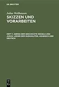E-Book (pdf) Abriß der Geschichte Israels und Judas. Lieder der Hudhailiten, Arabisch und Deutsch von Julius Wellhausen