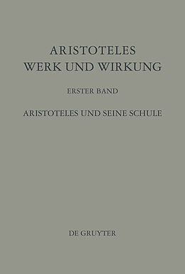 E-Book (pdf) Aristoteles - Werk und Wirkung / Aristoteles und seine Schule von 