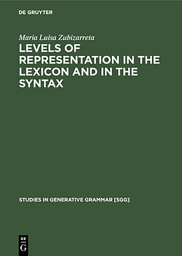 E-Book (pdf) Levels of representation in the lexicon and in the syntax von Maria Luisa Zubizarreta