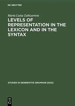 E-Book (pdf) Levels of representation in the lexicon and in the syntax von Maria Luisa Zubizarreta