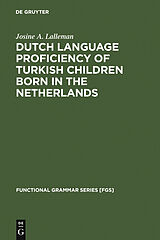 E-Book (pdf) Dutch Language Proficiency of Turkish Children Born in the Netherlands von Josine A. Lalleman