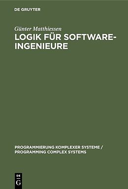 E-Book (pdf) Logik für Software-Ingenieure von Günter Matthiessen