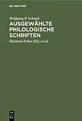 E-Book (pdf) Ausgewählte philologische Schriften von Wolfgang P. Schmid