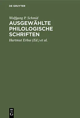 E-Book (pdf) Ausgewählte philologische Schriften von Wolfgang P. Schmid