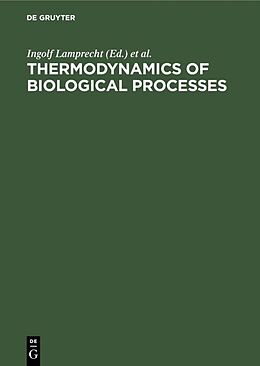 E-Book (pdf) Thermodynamics of Biological Processes von 