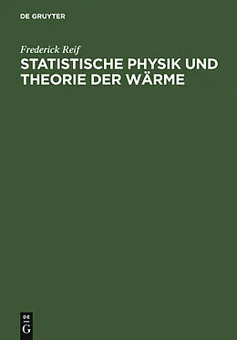 E-Book (pdf) Statistische Physik und Theorie der Wärme von Frederick Reif