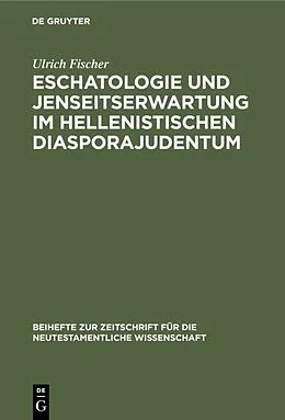 E-Book (pdf) Eschatologie und Jenseitserwartung im hellenistischen Diasporajudentum von Ulrich Fischer