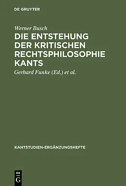 E-Book (pdf) Die Entstehung der kritischen Rechtsphilosophie Kants von Werner Busch