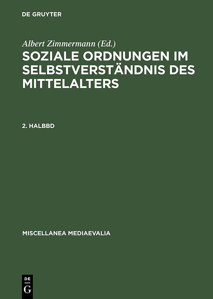 Soziale Ordnungen im Selbstverständnis des Mittelalters / Soziale Ordnungen im Selbstverständnis des Mittelalters. 2. Halbbd