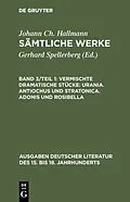 E-Book (pdf) Vermischte dramatische Stücke: Urania. Antiochus und Stratonica. Adonis und Rosibella von Johann Christian Hallmann