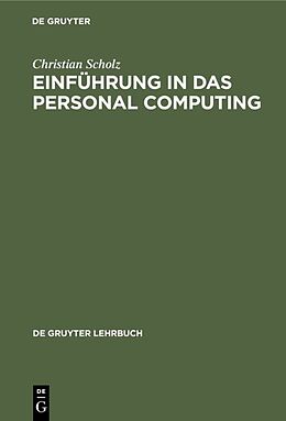 E-Book (pdf) Einführung in das Personal Computing von Christian Scholz