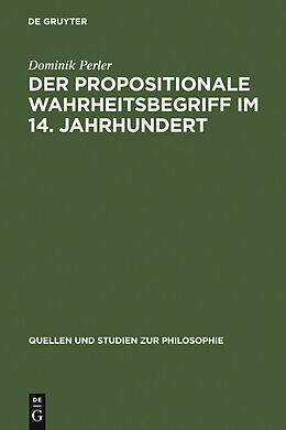 E-Book (pdf) Der propositionale Wahrheitsbegriff im 14. Jahrhundert von Dominik Perler