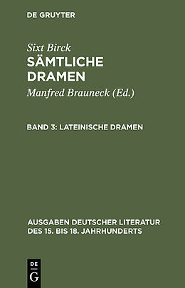 E-Book (pdf) Sixt Birck: Sämtliche Dramen / Lateinische Dramen von Sixt Birck