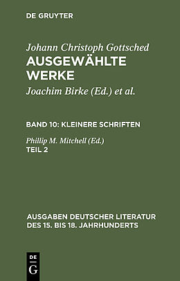 E-Book (pdf) Johann Ch. Gottsched: Ausgewählte Werke. Kleinere Schriften / Kleinere Schriften. Zweiter Teil von Johann Christoph Gottsched