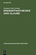 E-Book (pdf) Erkenntnistheorie und Glaube von Elisabeth Gräb-Schmidt