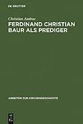 E-Book (pdf) Ferdinand Christian Baur als Prediger von Christian Andrae