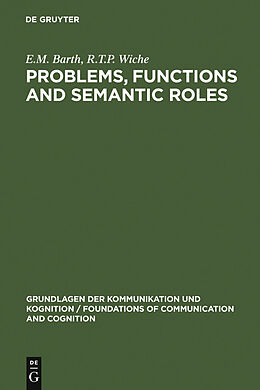 E-Book (pdf) Problems, Functions and Semantic Roles von E. M. Barth, R. T. P. Wiche