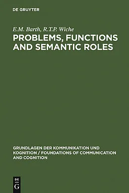 PDF Problems, Functions and Semantic Roles von E. M. Barth, R. T. P. Wiche