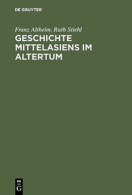 E-Book (pdf) Geschichte Mittelasiens im Altertum von Franz Altheim, Ruth Stiehl