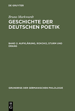 E-Book (pdf) Bruno Markwardt: Geschichte der deutschen Poetik / Aufklärung, Rokoko, Sturm und Drang von Bruno Markwardt