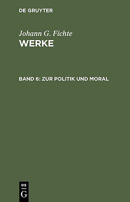 E-Book (pdf) Johann G. Fichte: Werke / Zur Politik und Moral von Johann G. Fichte