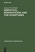 PDF Semiotics, Romanticism and the Scriptures von Jacques M. Chevalier