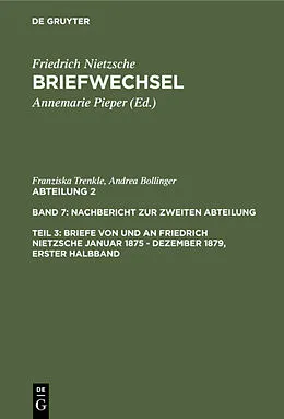E-Book (pdf) Briefe von und an Friedrich Nietzsche Januar 1875 - Dezember 1879. Gesamtregister zur zweiten Abteilung von Franziska Trenkle, Andrea Bollinger