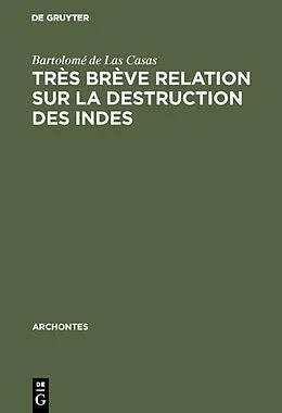E-Book (pdf) Très brève relation sur la destruction des Indes von Bartolomé de Las Casas