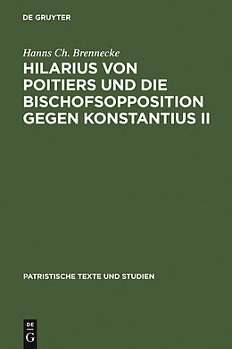 E-Book (pdf) Hilarius von Poitiers und die Bischofsopposition gegen Konstantius II von Hanns Ch. Brennecke