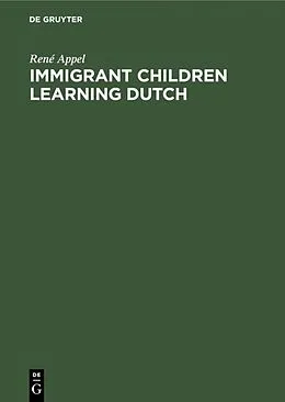 E-Book (pdf) Immigrant Children Learning Dutch von René Appel