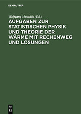 E-Book (pdf) Aufgaben zur Statistischen Physik und Theorie der Wärme mit Rechenweg und Lösungen von 