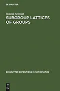 PDF Subgroup Lattices of Groups von Roland Schmidt