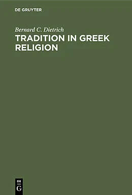 E-Book (pdf) Tradition in Greek Religion von Bernard C. Dietrich