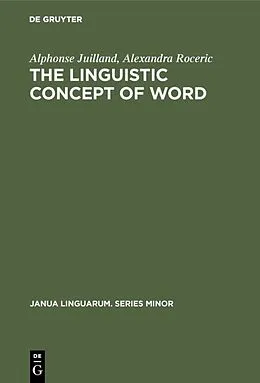 E-Book (pdf) The Linguistic Concept of Word von Alphonse Juilland, Alexandra Roceric