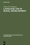 E-Book (pdf) Language Use in Rural Development von Clinton D. W. Robinson