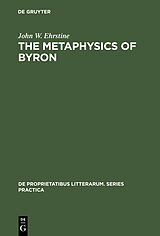 eBook (pdf) The Metaphysics of Byron de John W. Ehrstine