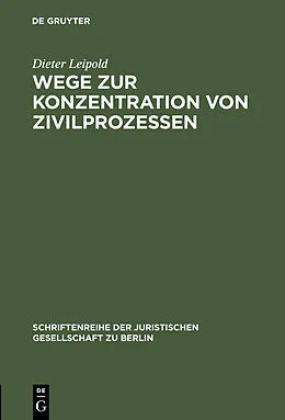 E-Book (pdf) Wege zur Konzentration von Zivilprozessen von Dieter Leipold