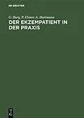 E-Book (pdf) Der Ekzempatient in der Praxis von G. Burg, P. Elsner, A. Hartmann