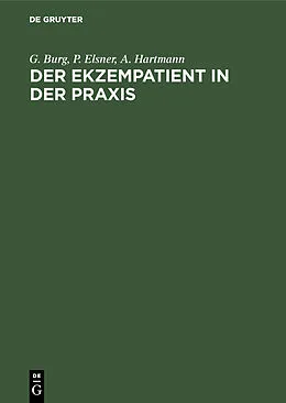 E-Book (pdf) Der Ekzempatient in der Praxis von G. Burg, P. Elsner, A. Hartmann