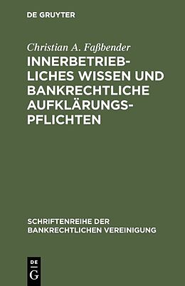 E-Book (pdf) Innerbetriebliches Wissen und bankrechtliche Aufklärungspflichten von Christian A. Faßbender