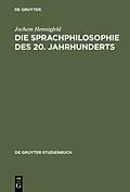 E-Book (pdf) Die Sprachphilosophie des 20. Jahrhunderts von Jochem Hennigfeld