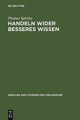 PDF Handeln wider besseres Wissen von Thomas Spitzley