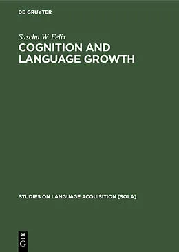 E-Book (pdf) Cognition and Language Growth von Sascha W. Felix