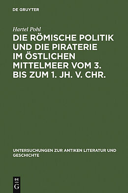 E-Book (pdf) Die römische Politik und die Piraterie im östlichen Mittelmeer vom 3. bis zum 1. Jh. v. Chr. von Hartel Pohl